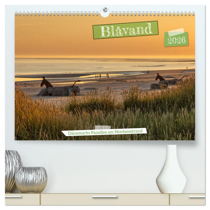 Blåvand - Dänemarks Paradies am Nordseestrand (CALVENDO Premium Wandkalender 2026)