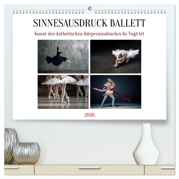 Sinneseindrücke Ballett (CALVENDO Premium Wandkalender 2026)