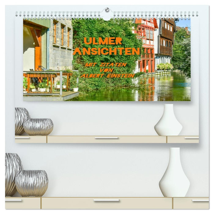 Ulmer Ansichten mit Zitaten von Albert Einstein (CALVENDO Premium Wandkalender 2026)