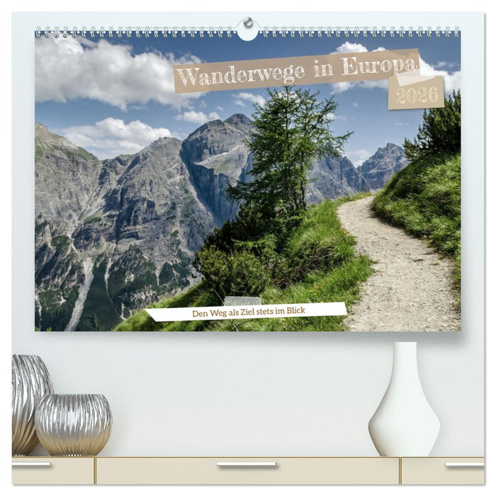 Wanderwege in Europa (CALVENDO Premium Wandkalender 2026)
