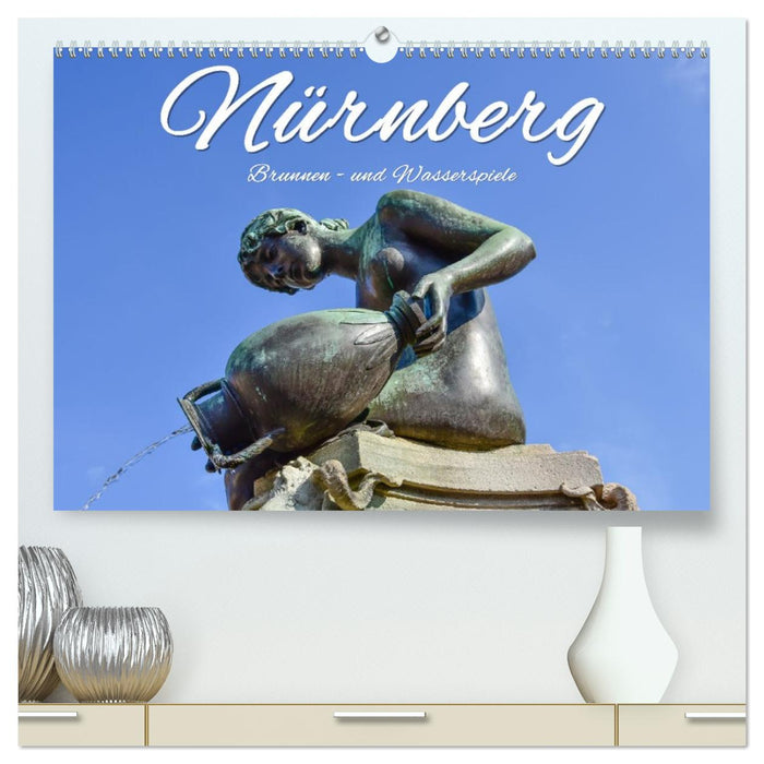 Nürnberg Brunnen - und Wasserspiele (CALVENDO Premium Wandkalender 2026)