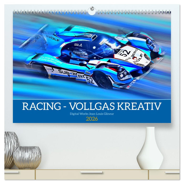 Racing - Vollgas kreativ (CALVENDO Premium Wandkalender 2026)