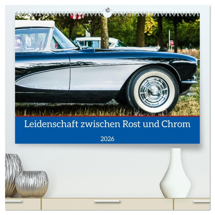 Leidenschaft zwischen Rost und Chrom (CALVENDO Premium Wandkalender 2026)
