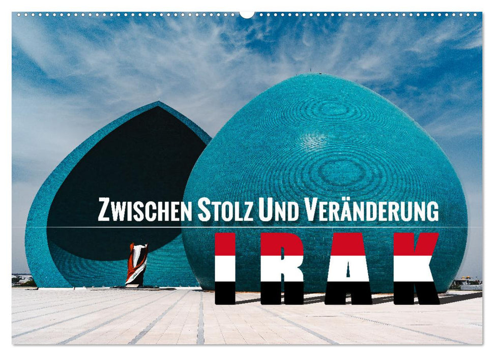 Irak - Zwischen Stolz und Veränderung (CALVENDO Wandkalender 2026)