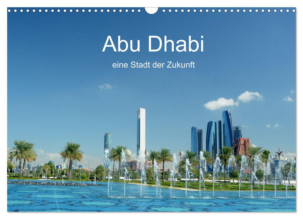 Abu Dhabi, eine Stadt der Zukunft. (CALVENDO Wandkalender 2026)