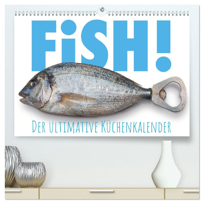 FiSH! · Der ultimative Küchenkalender (CALVENDO Premium Wandkalender 2026)