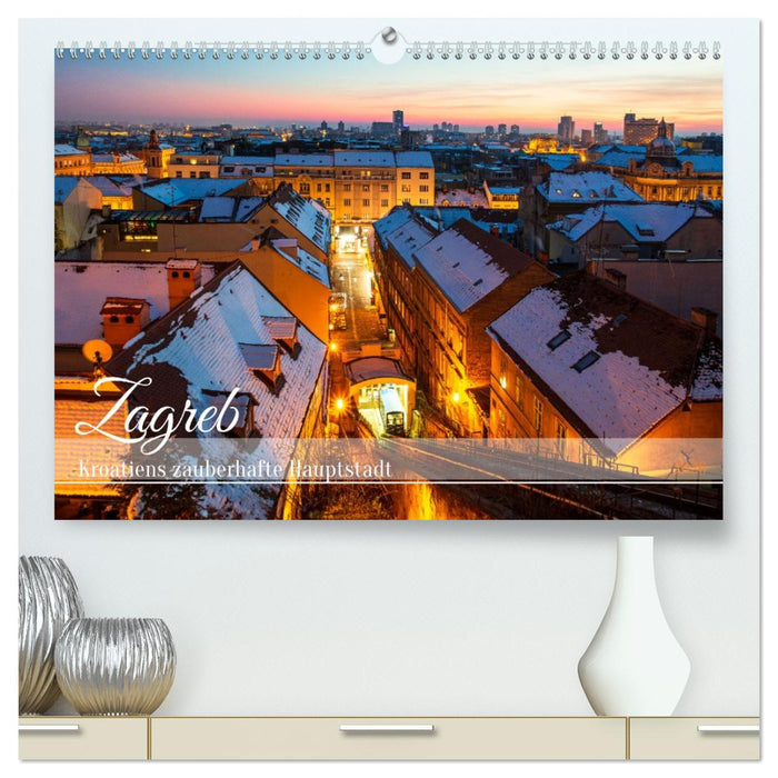 Zagreb - Kroatiens zauberhafte Hauptstadt (CALVENDO Premium Wandkalender 2026)