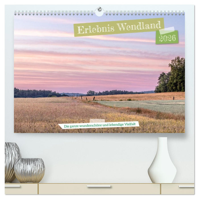 Erlebnis Wendland (CALVENDO Premium Wandkalender 2026)