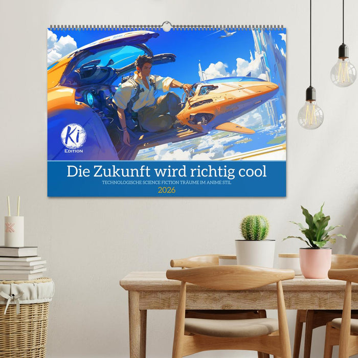 Die Zukunft wird richtig cool (CALVENDO Wandkalender 2026)