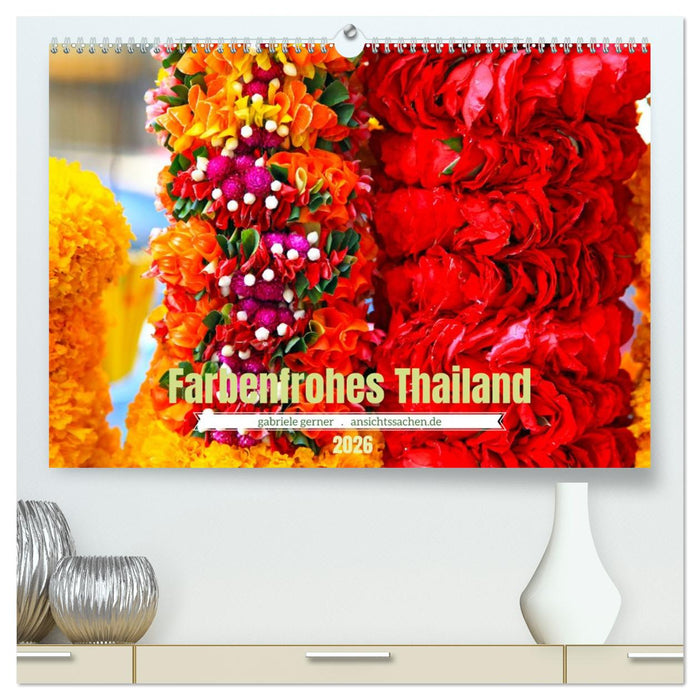 Farbenfrohes Thailand (CALVENDO Premium Wandkalender 2026)