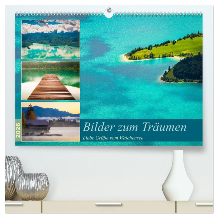 Bilder zum Träumen - Liebe Grüße vom Walchensee (CALVENDO Premium Wandkalender 2026)