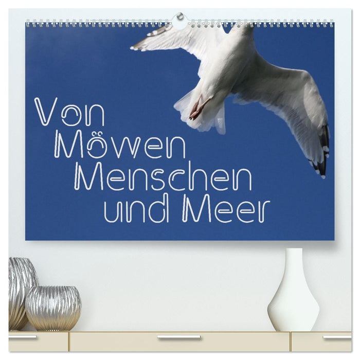 Von Möwen, Menschen und Meer (CALVENDO Premium Wandkalender 2026)