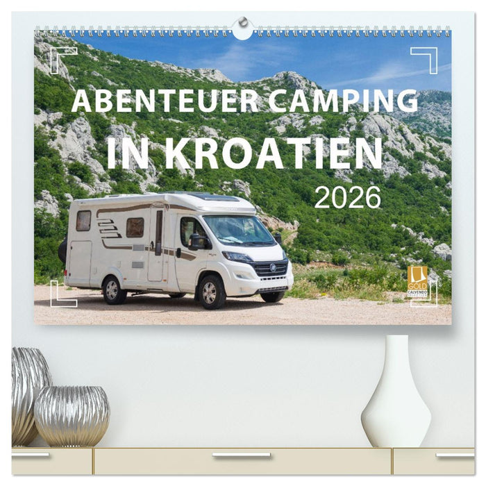 Abenteuer Camping in Kroatien (CALVENDO Premium Wandkalender 2026)