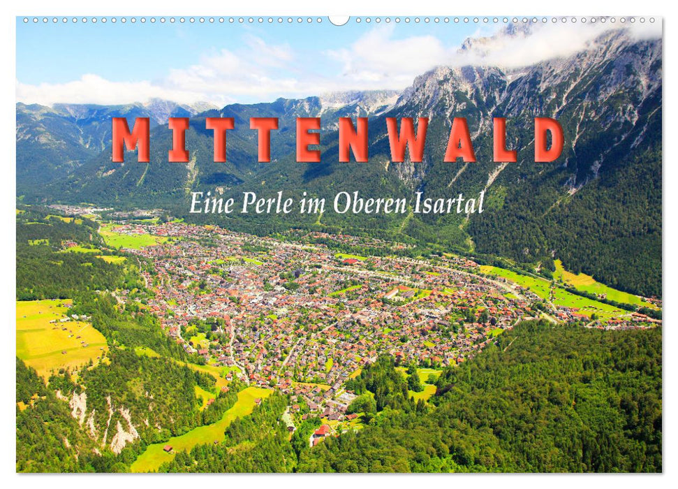 MITTENWALD Eine Perle im Oberen Isartal (CALVENDO Wandkalender 2026)