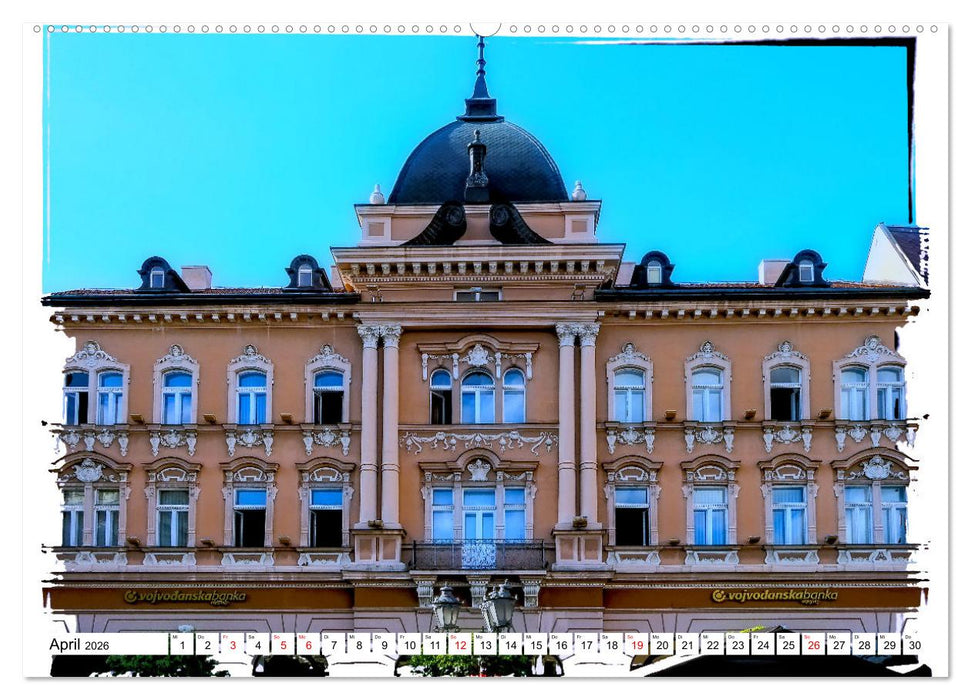 Novi Sad Serbiens unbekannte Schönheit (CALVENDO Premium Wandkalender 2026)