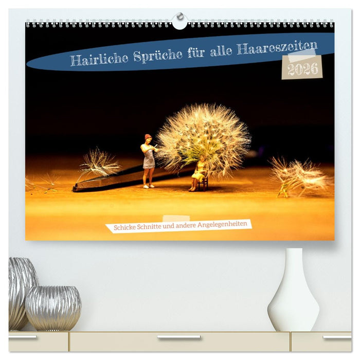 Hairliche Sprüche für alle Haareszeiten (CALVENDO Premium Wandkalender 2026)