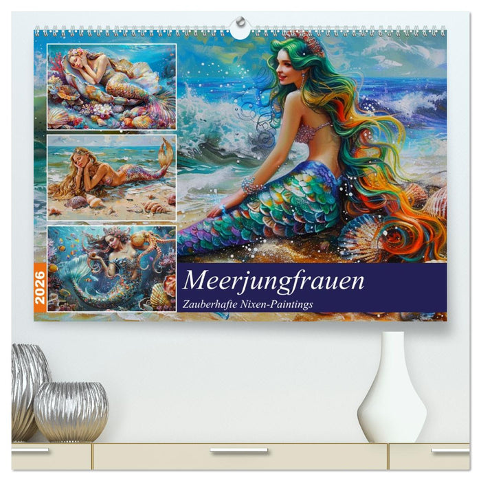 Meerjungfrauen. Zauberhafte Nixen-Paintings (CALVENDO Premium Wandkalender 2026)