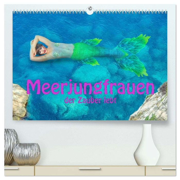 Meerjungfrauen - der Zauber lebt (CALVENDO Premium Wandkalender 2026)