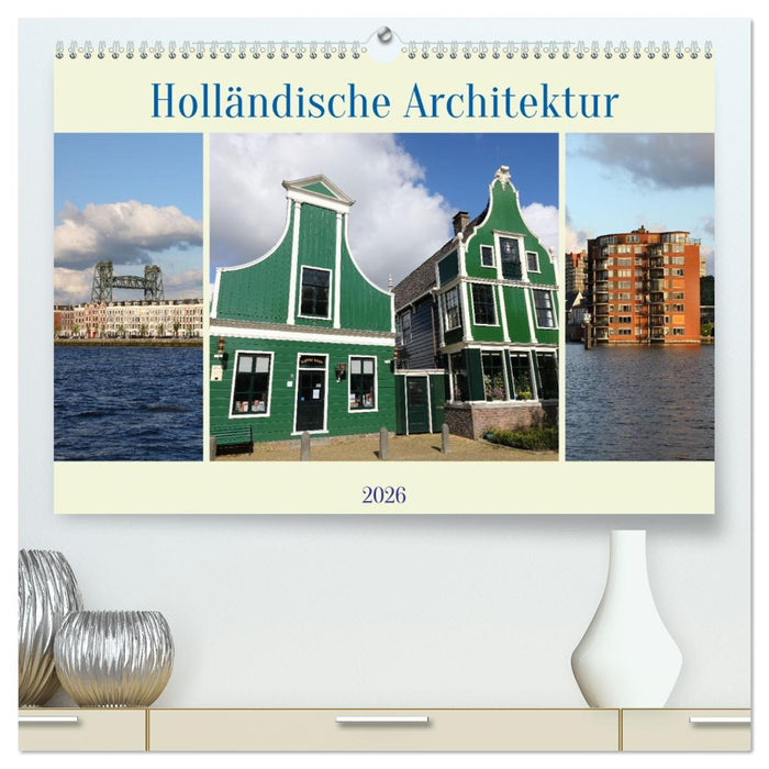 Holländische Architektur (CALVENDO Premium Wandkalender 2026)