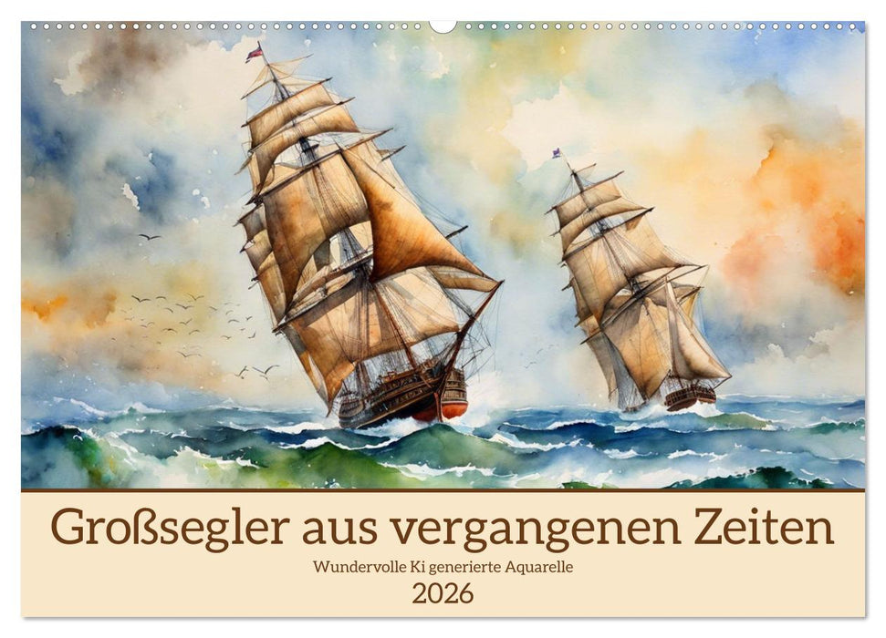 Großsegler aus vergangenen Zeiten (CALVENDO Wandkalender 2026)