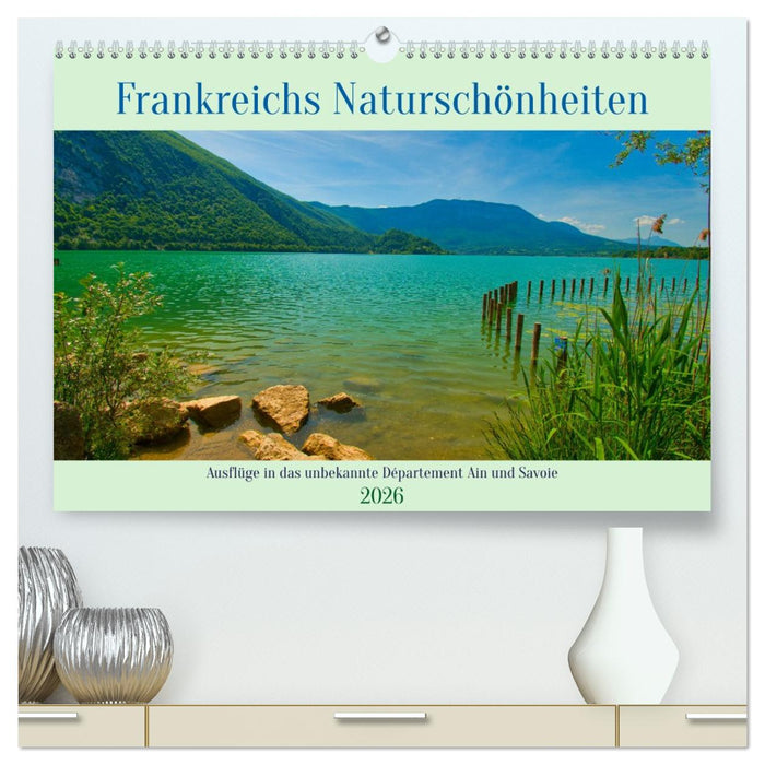Frankreichs Naturschönheiten (CALVENDO Premium Wandkalender 2026)
