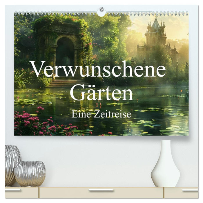 Verwunschene Gärten - Eine Zeitreise (CALVENDO Premium Wandkalender 2026)