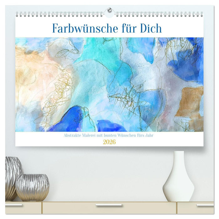 Farbwünsche für Dich (CALVENDO Premium Wandkalender 2026)
