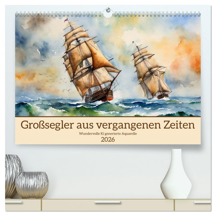 Großsegler aus vergangenen Zeiten (CALVENDO Premium Wandkalender 2026)