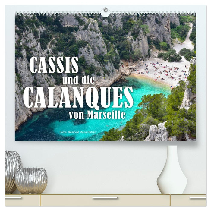 Cassis und die Calanques von Marseille (CALVENDO Premium Wandkalender 2026)