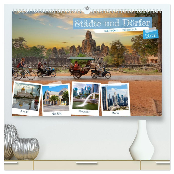 Städte und Dörfer, mal modern - mal exotisch (CALVENDO Premium Wandkalender 2026)