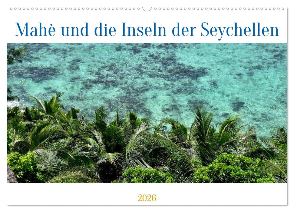 Mahè und die Inseln der Seychellen (CALVENDO Wandkalender 2026)