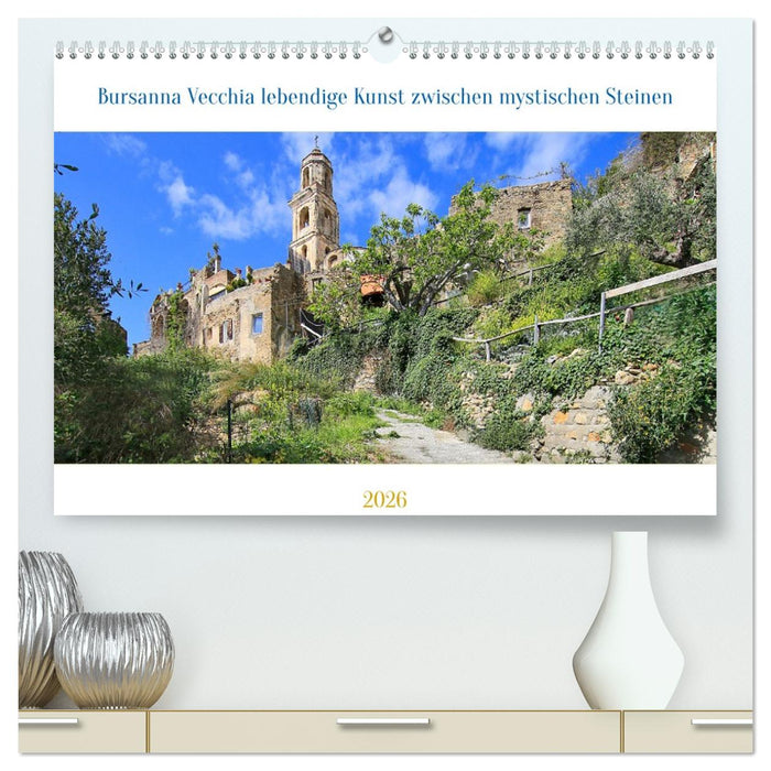 Bussana Vecchia lebendige Kunst zwischen mystischen Steinen (CALVENDO Premium Wandkalender 2026)