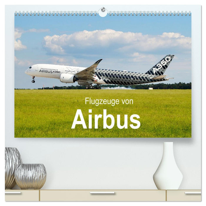 Flugzeuge von Airbus (CALVENDO Premium Wandkalender 2026)