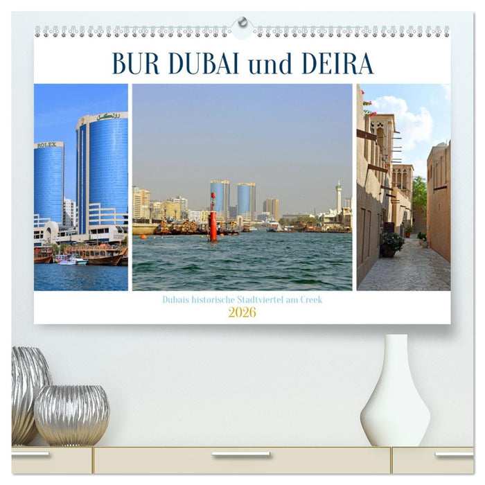BUR DUBAI und DEIRA, Dubais historische Stadtviertel am Creek (CALVENDO Premium Wandkalender 2026)