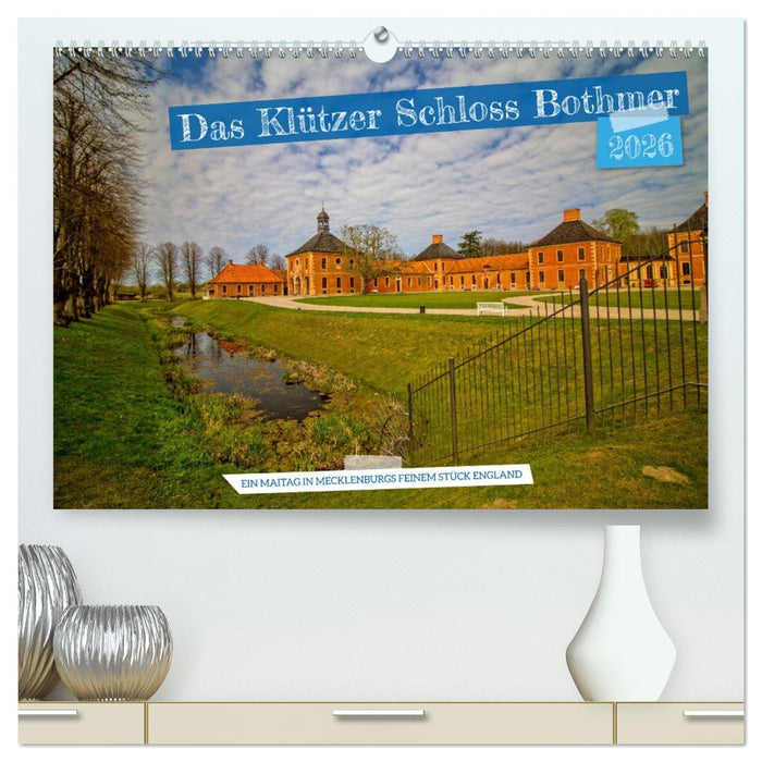 Das Klützer Schloss Bothmer – Ein Maitag in Mecklenburgs feinem Stück England (CALVENDO Premium Wandkalender 2026)