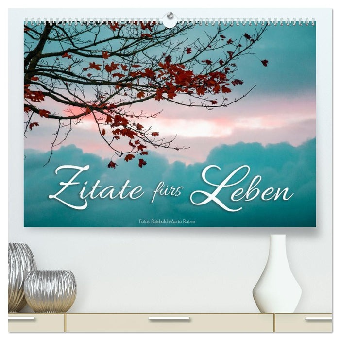 Zitate fürs Leben (CALVENDO Premium Wandkalender 2026)