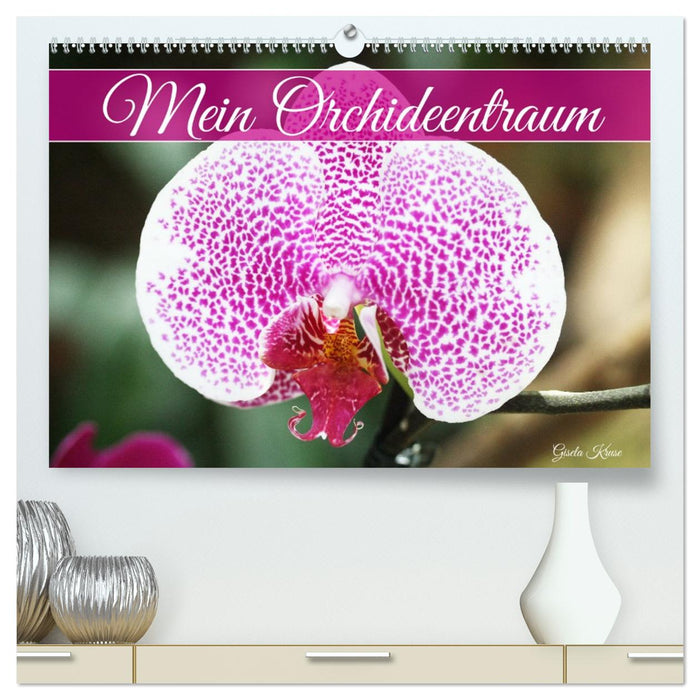 Mein Orchideentraum (CALVENDO Premium Wandkalender 2026)
