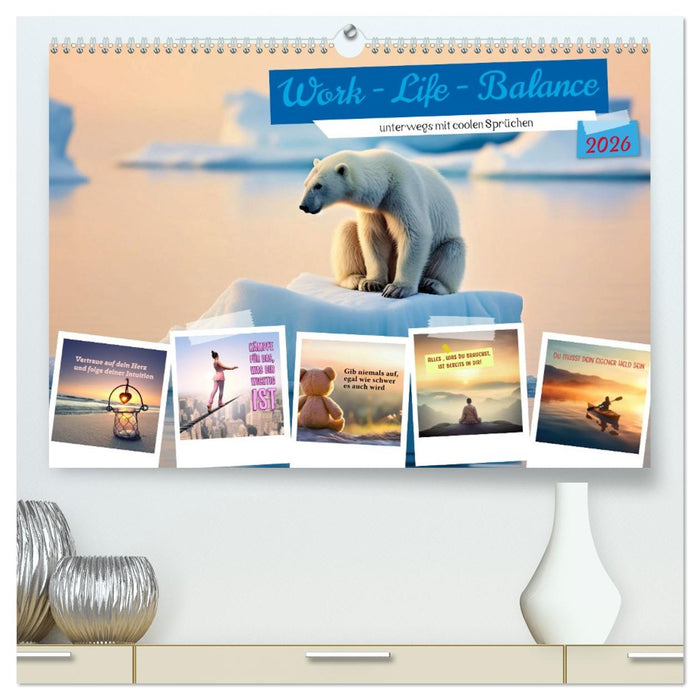 Work - Life - Balance - unterwegs mit coolen Sprüchen (CALVENDO Premium Wandkalender 2026)