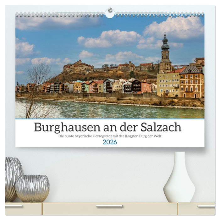 Burghausen an der Salzach (CALVENDO Premium Wandkalender 2026)