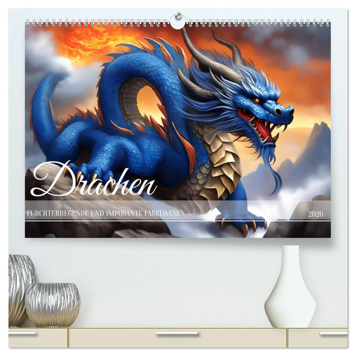 Drachen - Furchterregende und imposante Fabelwesen (CALVENDO Premium Wandkalender 2026)