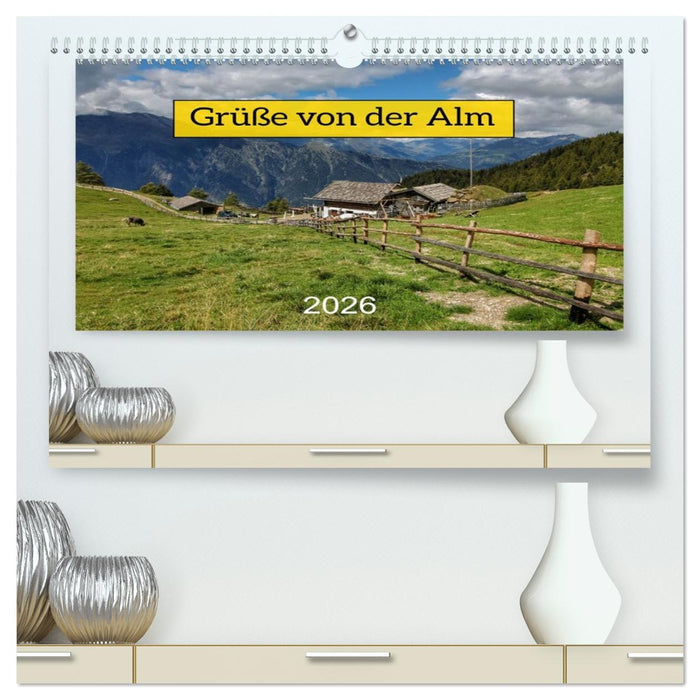 Grüße von der Alm (CALVENDO Premium Wandkalender 2026)