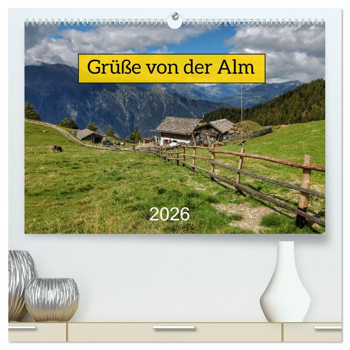 Grüße von der Alm (CALVENDO Premium Wandkalender 2026)
