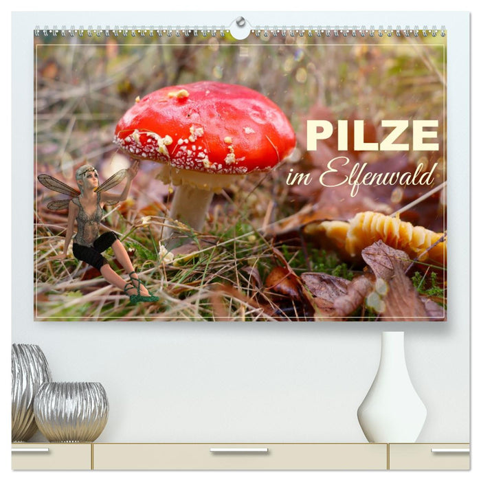 Pilze im Elfenwald (CALVENDO Premium Wandkalender 2026)
