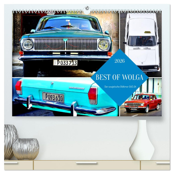BEST OF WOLGA - Der sowjetische Oldtimer GAZ-24 (CALVENDO Premium Wandkalender 2026)