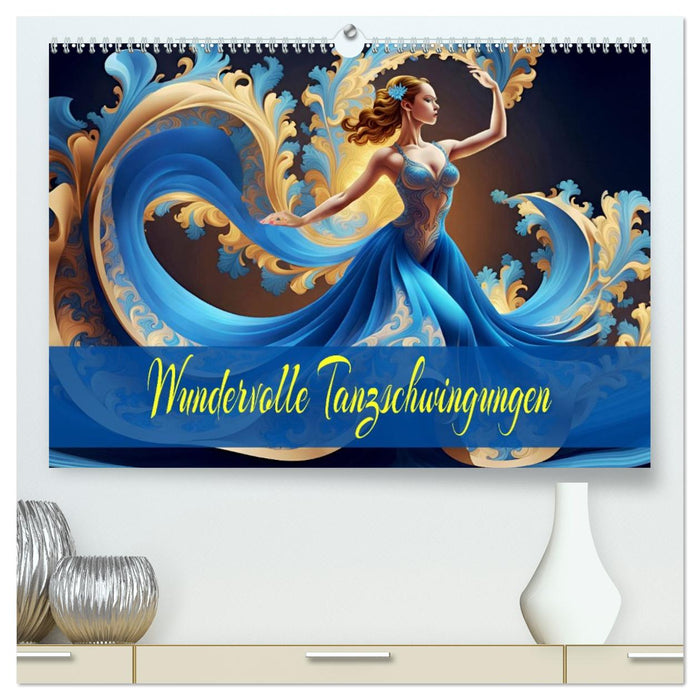 Wundervolle Tanzschwingungen (CALVENDO Premium Wandkalender 2026)