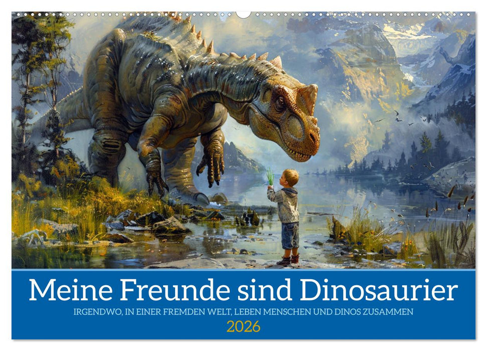 Meine Freunde sind Dinosaurier (CALVENDO Wandkalender 2026)