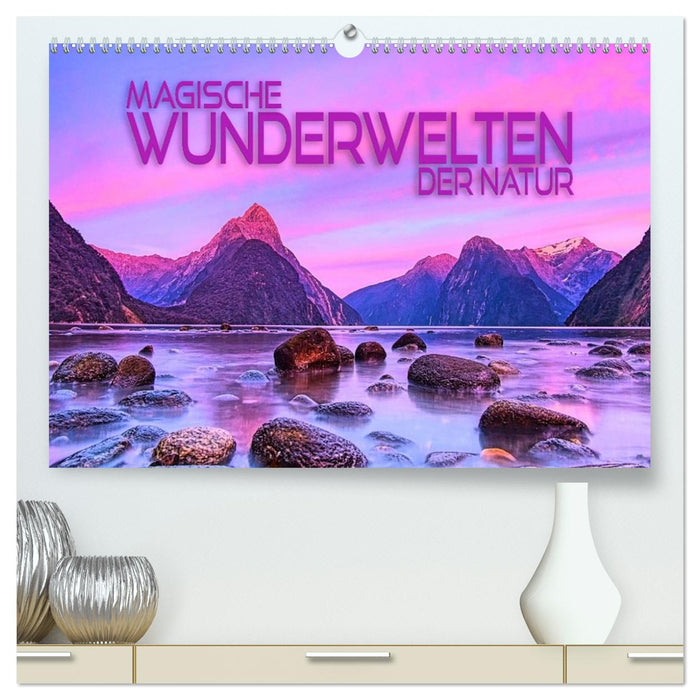 Magische Wunderwelten der Natur (CALVENDO Premium Wandkalender 2026)