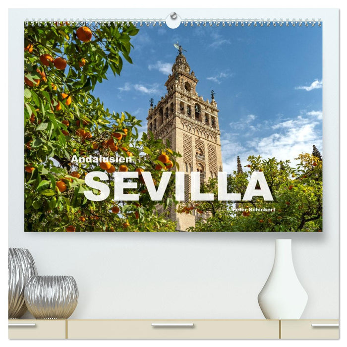Andalusien - Sevilla (CALVENDO Premium Wandkalender 2026)
