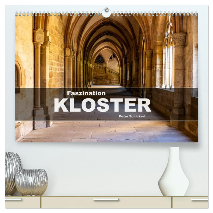 Faszination Kloster (CALVENDO Premium Wandkalender 2026)