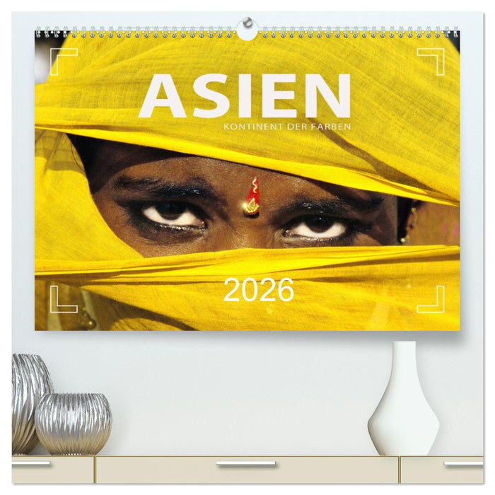 Asien - Kontinent der Farben (CALVENDO Premium Wandkalender 2026)